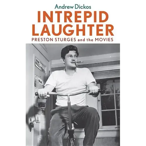 Intrepid Laughter: Preston Sturges and the Movies