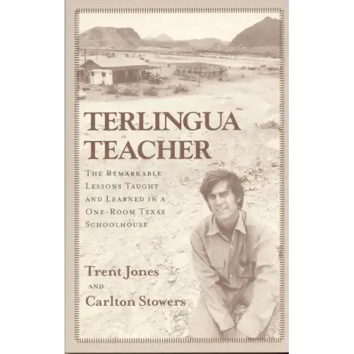 Terlingua Teacher: The Remarkable Lessons Taught and Learned in a One-room Texas Schoolhouse.