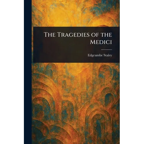 The Tragedies of the Medici