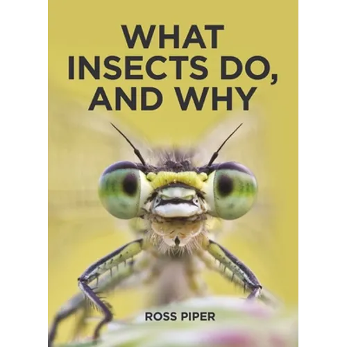 What Insects Do, and Why