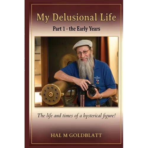 My Delusional Life Part 1 - The Early Years