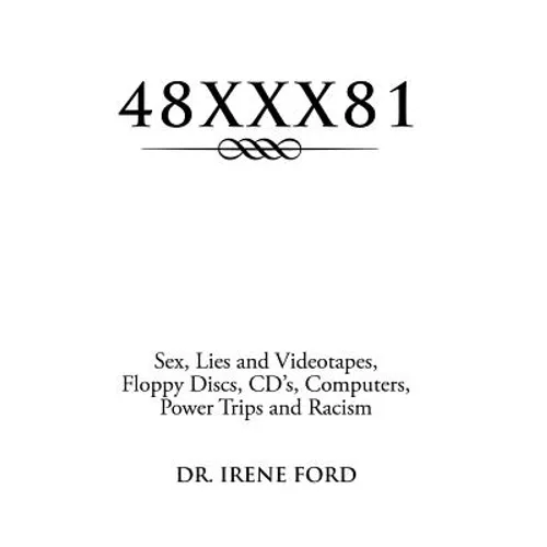 48xxx81: Sex, Lies and Videotapes, Floppy Discs, CD's, Computers, Power Trips and Racism