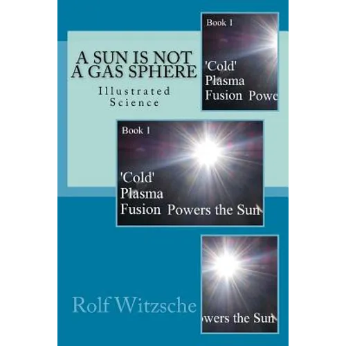 A Sun is NOT a Gas Sphere: Illustrated Science