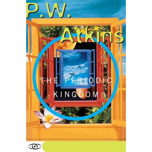 The Periodic Kingdom: A Journey Into the Land of the Chemical Elements
