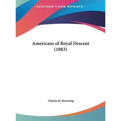 Americans of Royal Descent (1883)