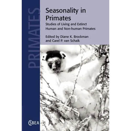 Seasonality in Primates: Studies of Living and Extinct Human and Non-Human Primates