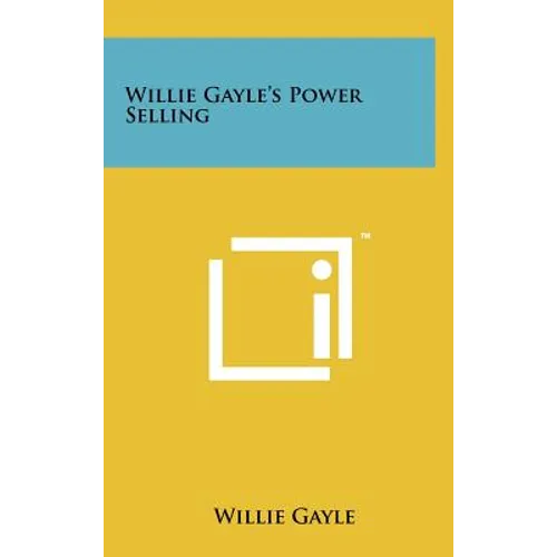 Willie Gayle's Power Selling