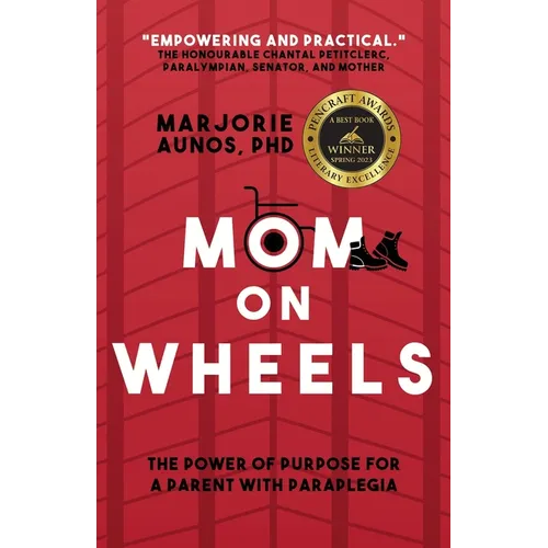 Mom on Wheels: The Power of Purpose for a Parent With Paraplegia