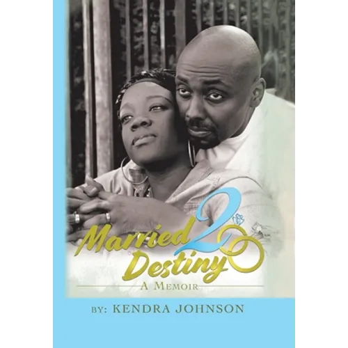 Married2destiny: A Memoir