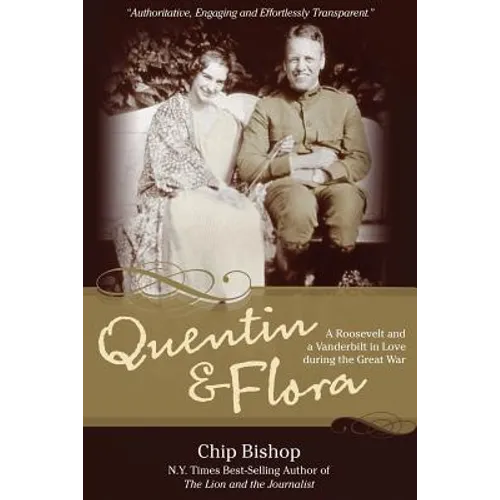 Quentin & Flora: A Roosevelt and a Vanderbilt in Love during the Great War