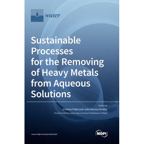 Sustainable Processes for the Removing of Heavy Metals from Aqueous Solutions