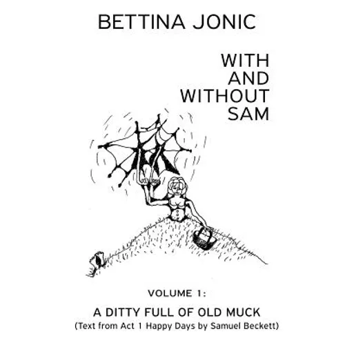 With and Without Sam: Volume 1: A Ditty Full of Old Muck