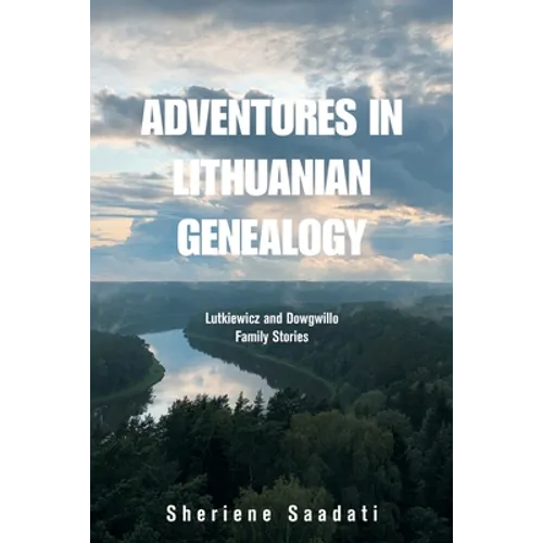 Adventures in Lithuanian Genealogy: Lutkiewicz and Dowgwillo Family Stories