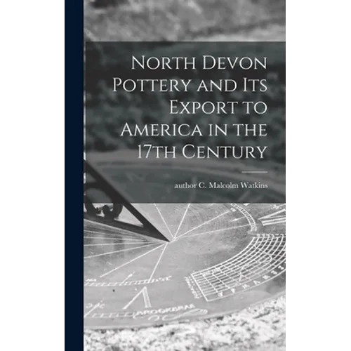 North Devon Pottery and Its Export to America in the 17th Century
