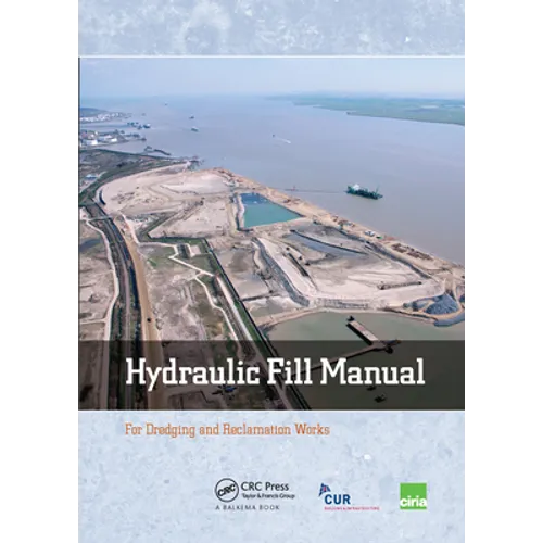 Hydraulic Fill Manual: For Dredging and Reclamation Works