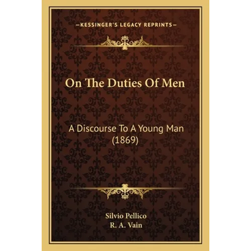 On The Duties Of Men: A Discourse To A Young Man (1869)
