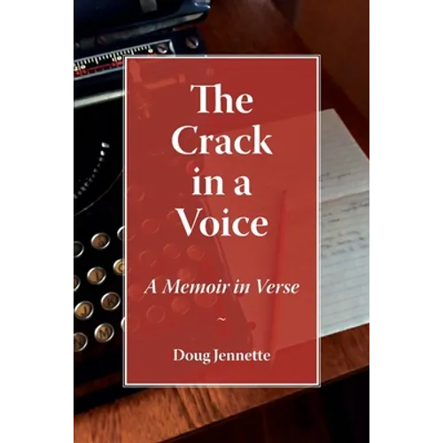 The Crack in a Voice: A Memoir in Verse