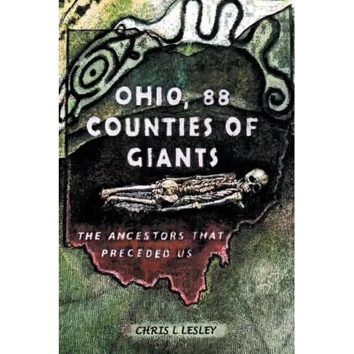 Ohio, 88 Counties of Giants: The Ancestors That Preceded Us