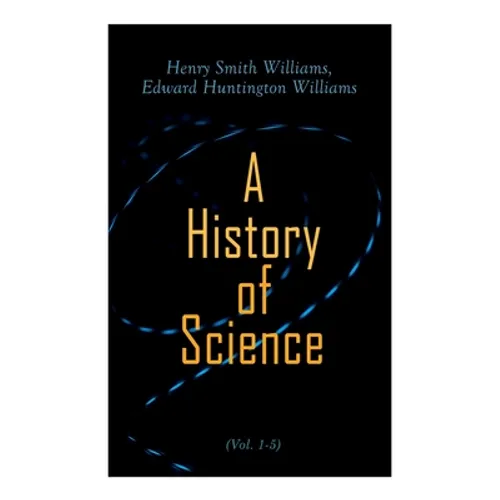 A History of Science (Vol. 1-5): Complete Edition