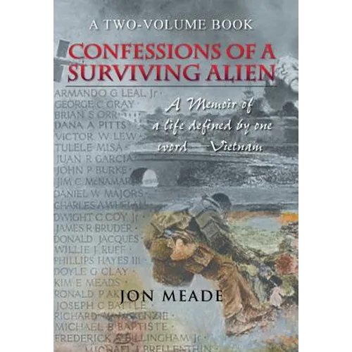 Confessions of a Surviving Alien: A Memoir of a Life Defined by One Word-Vietnam