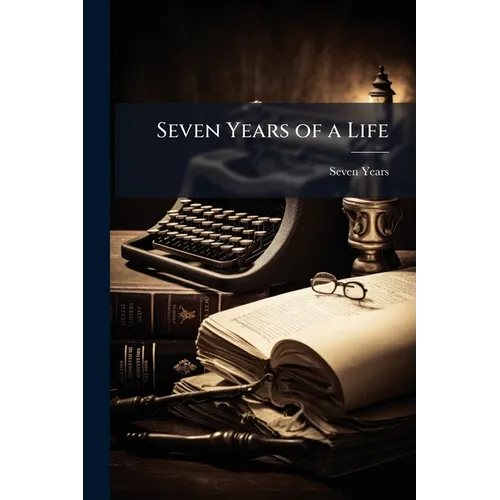 Seven Years of a Life