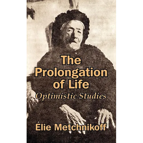 The Prolongation of Life: Optimistic Studies