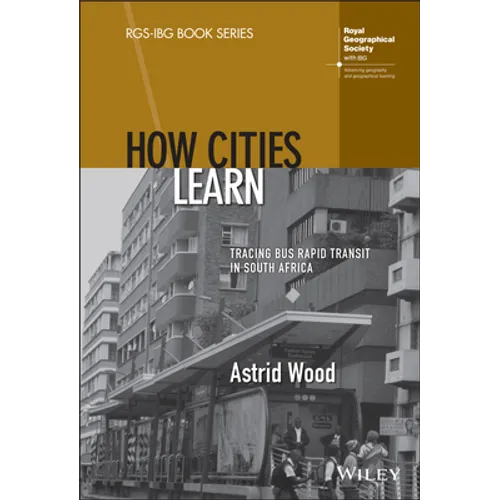 How Cities Learn: Tracing Bus Rapid Transit in South Africa