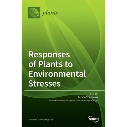 Responses of Plants to Environmental Stresses