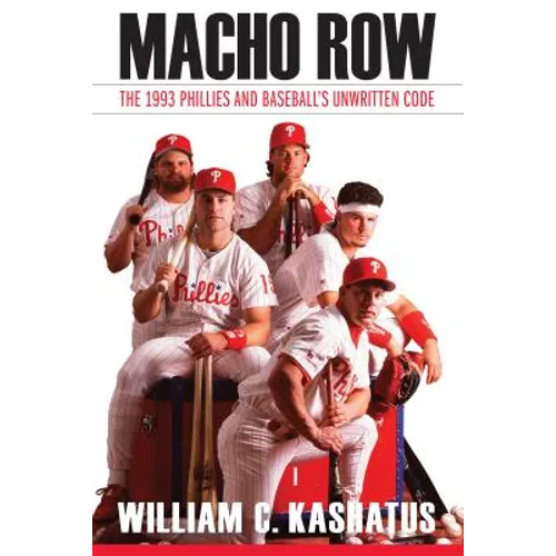 Macho Row: The 1993 Phillies and Baseball's Unwritten Code