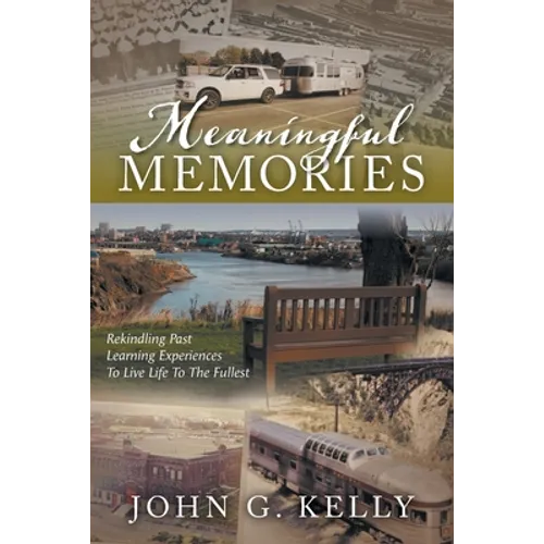 Meaningful Memories: Rekindling Past Learning Experiences to Live Life to the Fullest