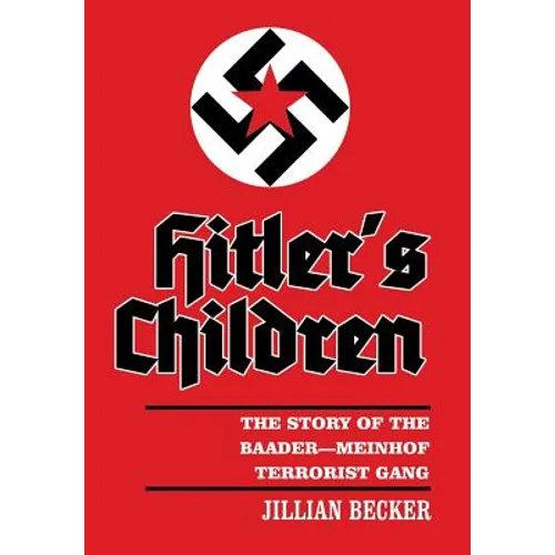 Hitler's Children: The Story of the Baader-Meinhof Terrorist Gang