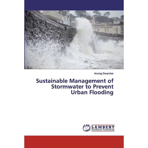 Sustainable Management of Stormwater to Prevent Urban Flooding
