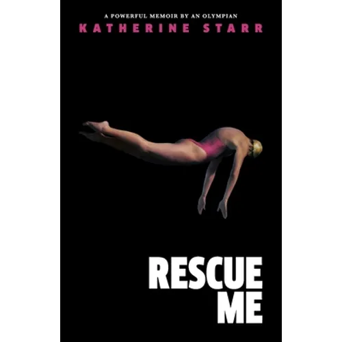 Rescue Me: A Powerful Memoir by an Olympian