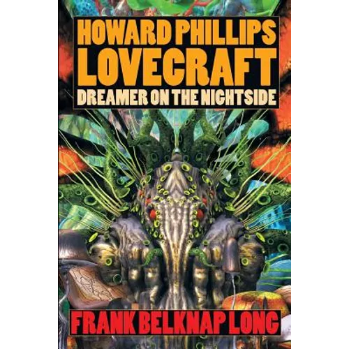 Howard Phillips Lovecraft: Dreamer on the Nightside