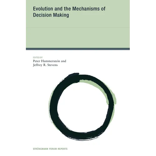 Evolution and the Mechanisms of Decision Making