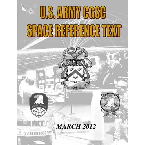 US Military Space Reference Textbook: Command and General Staff College Satellite Communications
