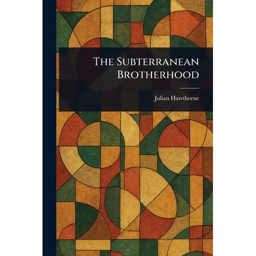 The Subterranean Brotherhood