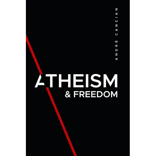 Atheism & Freedom: An introduction to free thought