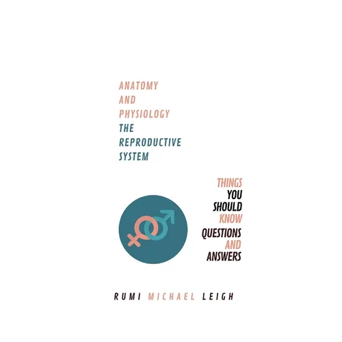 Anatomy and physiology: "The reproductive system"