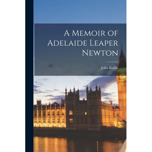 A Memoir of Adelaide Leaper Newton