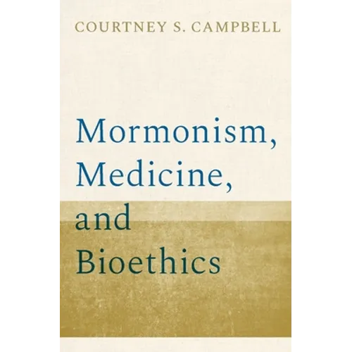 Mormonism, Medicine, and Bioethics
