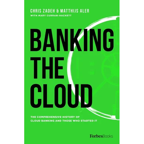Banking the Cloud: The Comprehensive History of Cloud Banking and Those Who Started It