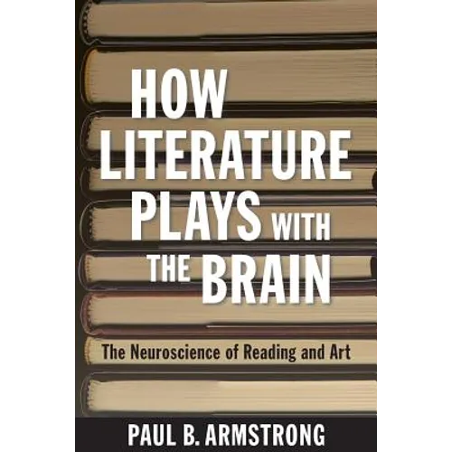 How Literature Plays with the Brain