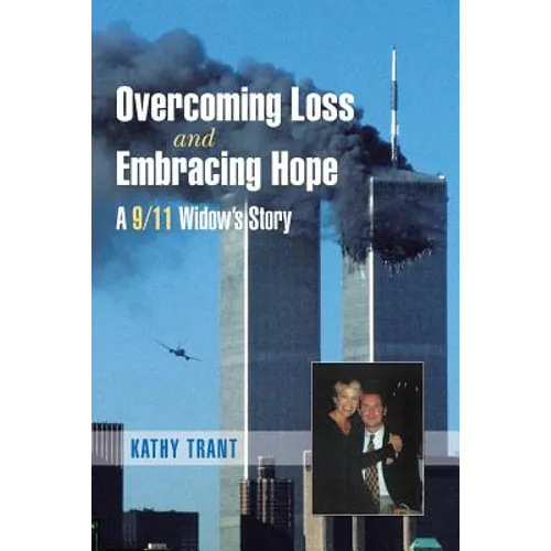 Overcoming Loss and Embracing Hope: A 9/11 Widow's Story