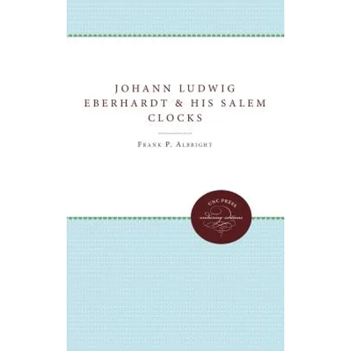 Johann Ludwig Eberhardt and His Salem Clocks