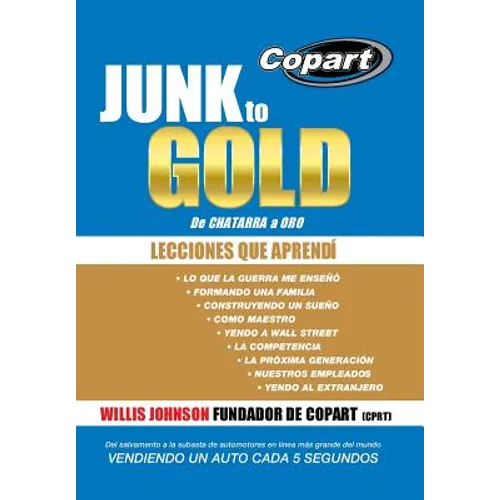 Junk to Gold, de Chatarra a Oro: del Salvamento a la Subasta de Automotores En Linea Mas Grande del Mundo Vendiendo Un Auto Cada 5 Segundos