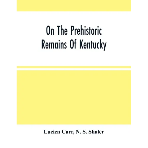 On The Prehistoric Remains Of Kentucky
