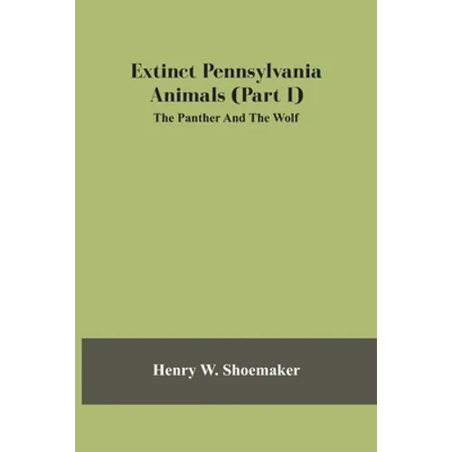 Extinct Pennsylvania Animals (Part I) The Panther And The Wolf