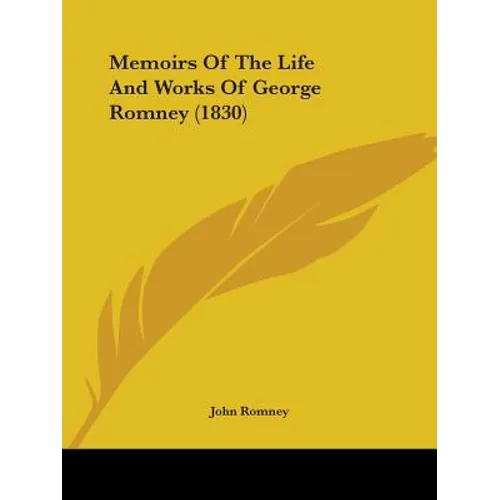 Memoirs Of The Life And Works Of George Romney (1830)