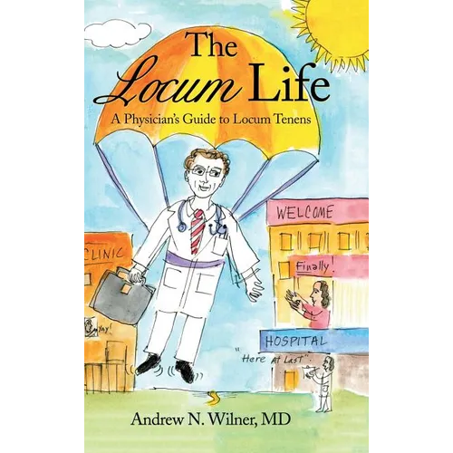 The Locum Life: A Physician's Guide to Locum Tenens